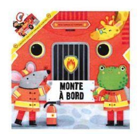 Mon camion de pompiers. Monte à bord