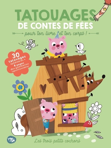 Les trois petits cochons. Avec 30 tatouages éphèmères et 4 pages de gommettes repositionnables