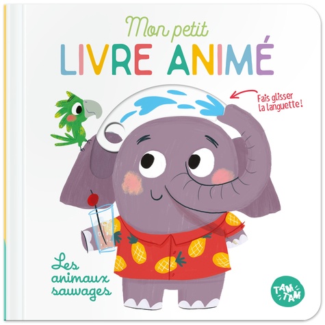 Mon petit livre animé - Les animaux sauvages