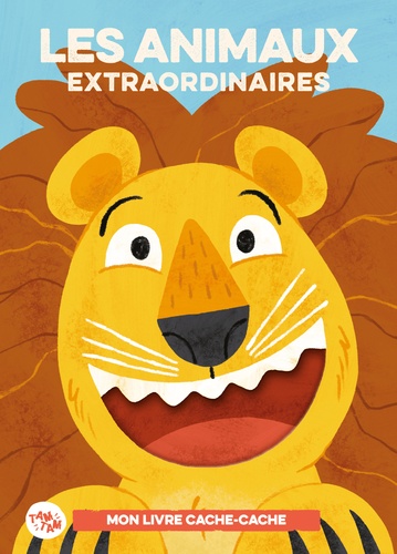 Les animaux extraordinaires. Mon livre cache-cache