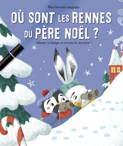 Où sont les rennes du Père Noël ? Mon histoire magique