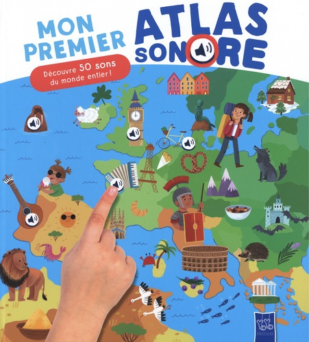 Mon premier atlas sonore. Découvre 50 sons du monde entier