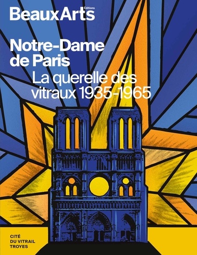 Notre-Dame de Paris. 1935, la querelle des vitraux