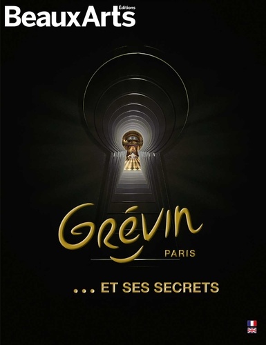 Grévin Paris... et ses secrets. Edition bilingue français-anglais