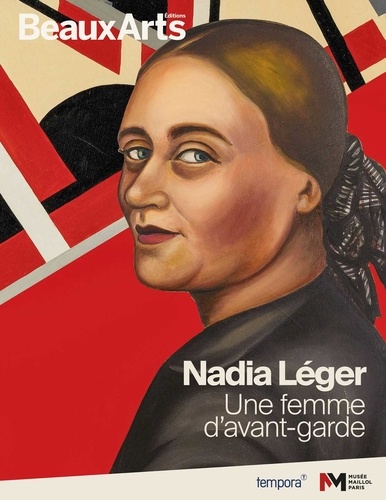 Nadia Léger. Une femme d’avant-garde