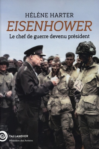 Eisenhower. Le chef de guerre devenu président