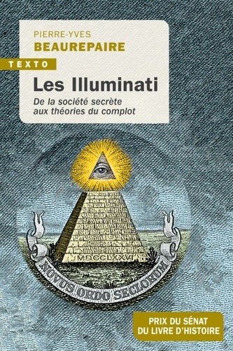 Les illuminati. De la société secrète aux théories du complot