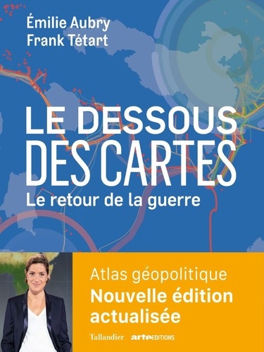 Le dessous des cartes. Le retour de la guerre