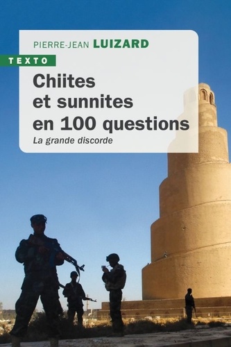Chiites et sunnites en 100 questions. La grande discorde, Edition actualisée