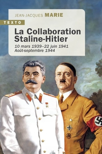 La collaboration Staline-Hitler. 10 mars 1939-22 juin 1941. Août-septembre 1944