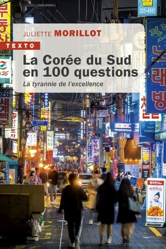 La Corée du Sud en 100 questions. La tyrannie de l’excellence