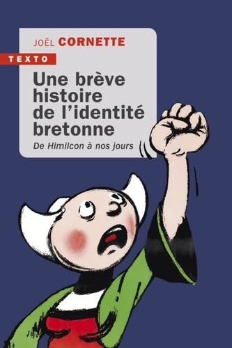 Une brève histoire de l'identité bretonne. De Himilcon à nos jours, Edition revue et augmentée