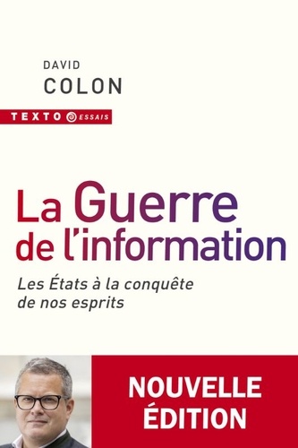 La guerre de l'information. Les Etats à la conquête de nos esprits