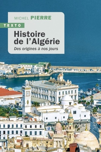 Histoire de l'Algérie. Des origines à nos jours