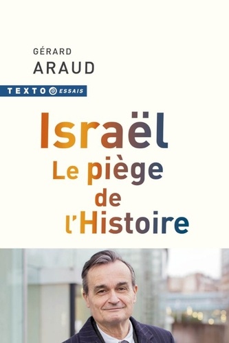 Israël. Le piège de l'Histoire