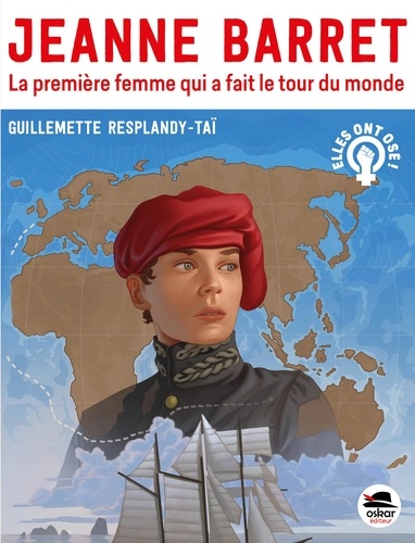 Jeanne Barret. La première femme qui a fait le tour du monde