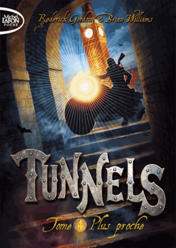 Tunnels Tome 4 : Plus proche