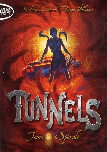 Tunnels Tome 5 : Spirale