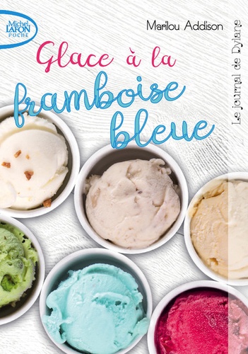 Le journal de Dylane Tome 1 : Glace à la framboise bleue