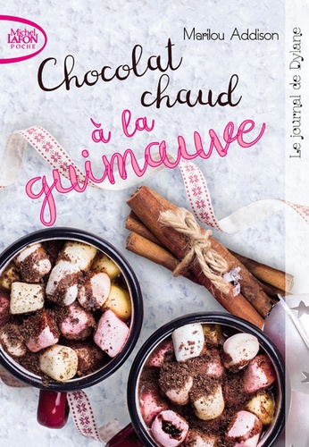 Le journal de Dylane Tome 2 : Chocolat chaud à la guimauve