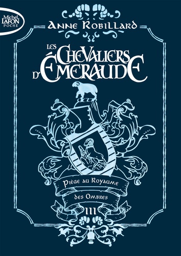 Les Chevaliers d'Emeraude Tome 3 : Piège au Royaume des Ombres. Edition collector