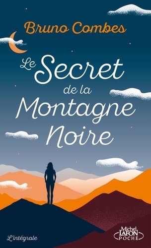 Le secret de la Montagne Noire : L'intégrale. Les amants de la bergerie ; La promesse de cristal