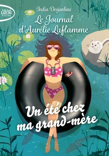 Le Journal d'Aurélie Laflamme Tome 3 : Un été chez ma grand-mère