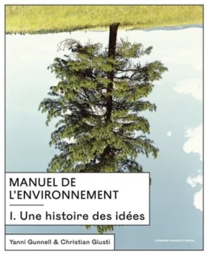 Manuel de l'environnement. Tome 1, Une histoire des idées