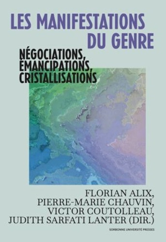 Les manifestations du genre. Négociations, émancipations, cristallisations