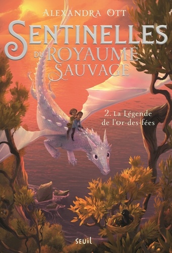 Sentinelles du Royaume Sauvage Tome 2 : La Légende de l'or-des-fées