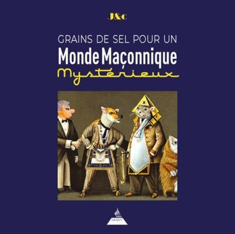 Grains de sel pour un Monde Maçonnique mystérieux. Edition bilingue français-anglais