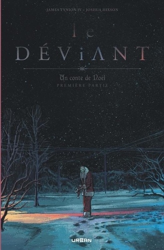 Le Déviant Tome 1 : Un conte de Noël . Première partie