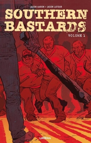 Southern Bastards Intégrale Volume 1 : Tome 1, Ici repose un homme ; Tome 2, Sang et sueur