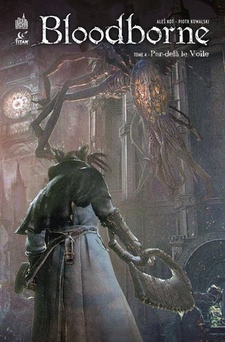 Bloodborne Tome 4 : Par-delà le Voile