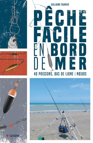 Pêche facile en bord de mer. 40 poissons, bas de ligne & noeuds