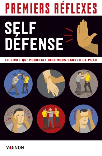 Self-défense. Le livre qui pourrait bien vous sauver la peau