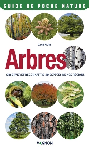 Arbres. Observer et reconnaître 40 espèces de nos régions