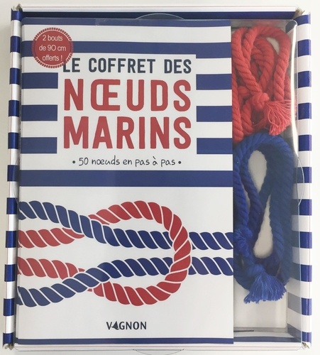 Le coffret des noeuds marins. 50 noeuds en pas à pas. Avec 2 bouts de 90 cm offerts ! 2e édition