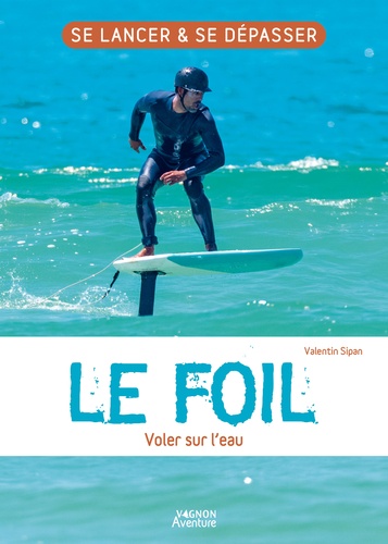 Le foil. Voler sur l'eau