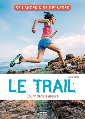 Le Trail. Courir dans la nature