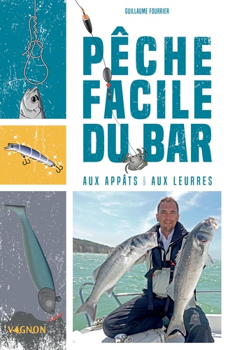 Pêche facile du bar. Aux appâts & aux leurres