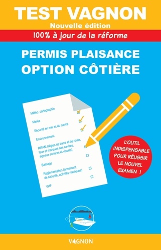 Test Vagnon Permis Plaisance option côtière. 100% à jour de l'examen officiel, Edition 2022