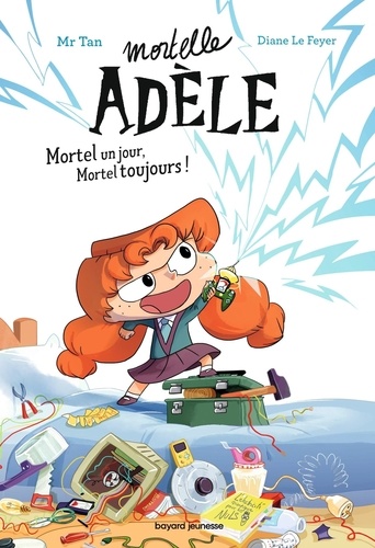 Mortelle Adèle Tome 1 : Mortel un jour, Mortel toujours