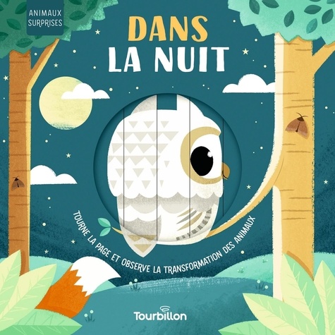 Dans la nuit. Tourne la page et observe la transformation des animaux