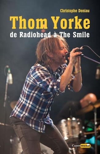 Thom Yorke. De Radiohead à The Smile