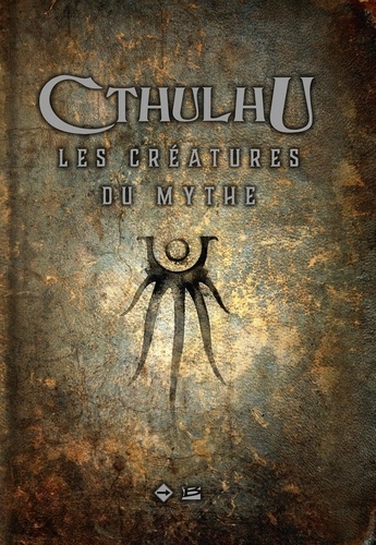 Cthulhu. Les créatures du Mythe