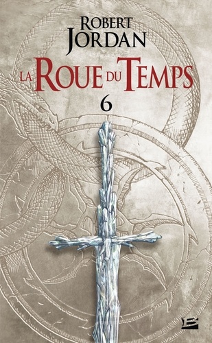 La Roue du Temps Tome 6 : Le Dragon Réincarné. Deuxième partie