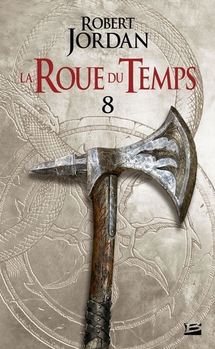 La Roue du Temps Tome 8 : Un Lever de Ténèbres. Deuxième partie