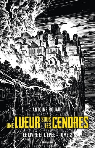 Le Livre et l'Epée Tome 2 : Une lueur sous les cendres