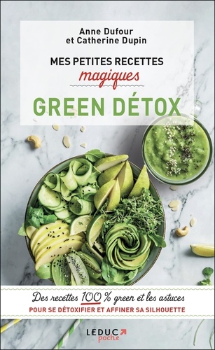 Mes petites recettes magiques green détox. Des recettes 100 % green et les astuces pour se détoxifier et affiner sa silhouette